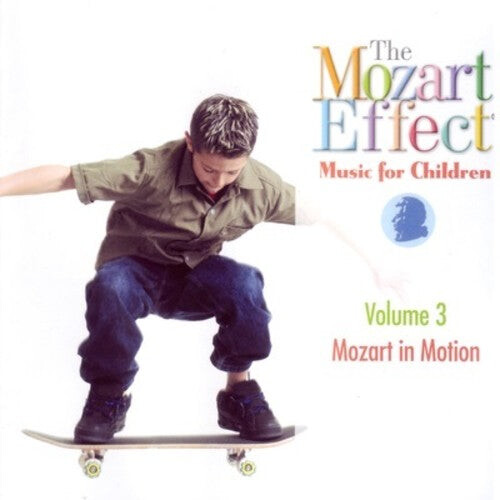 

CD диск Mozart Effect: Music for Children 3: Mozart in Motion