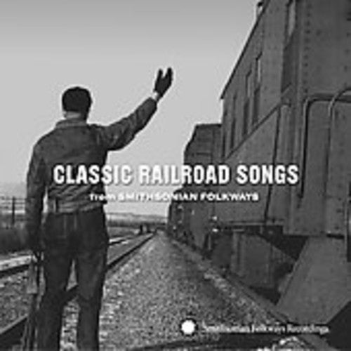 

CD диск Classic Railroad Songs From Smithsonian Folkways: Classic Railroad Songs from Smithsonian Folkways