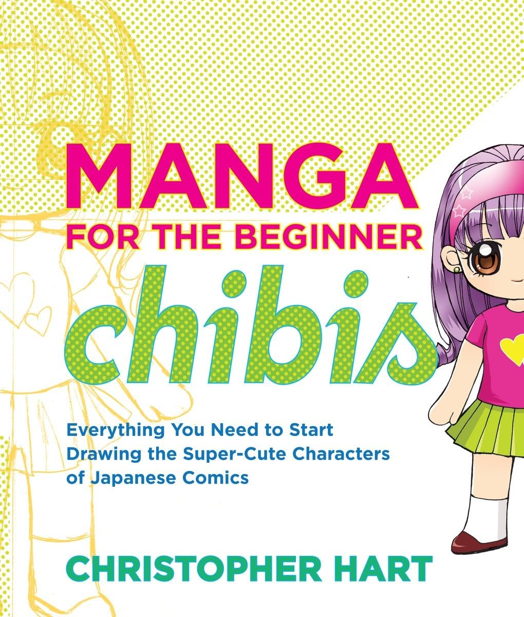 

Manga for the Beginner Chibis: Everything You Need to Start Drawing the Super-Cute Characters of Japanese Comics (Christopher Hart's Manga for the Beginner) (Watson-Guptill)