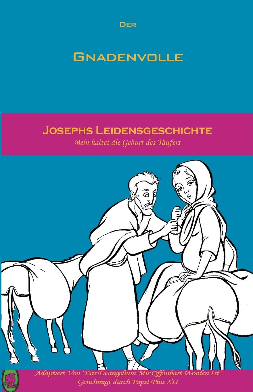 

Josephs Leidensgeschichte (Der Gnadenvolle) (German Edition) (CreateSpace Independent Publishing Platform)
