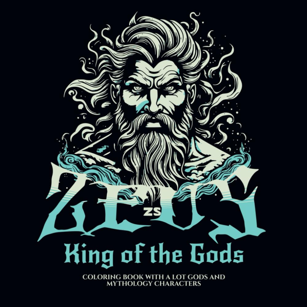

Zeus: King of the Gods Coloring Book: Mythological Adventures with Greek Gods and Heroes