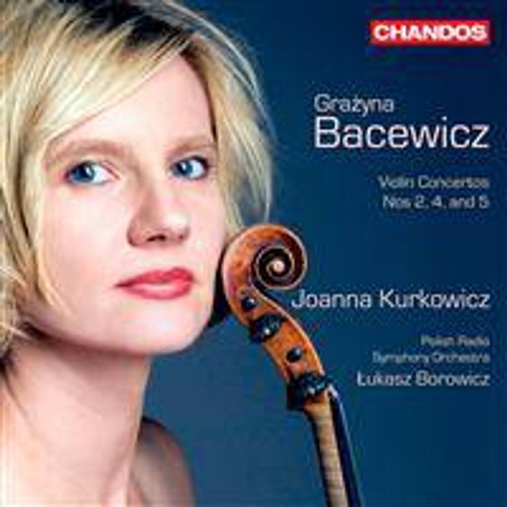 

Диск CD Bacewicz: Violin Concertos 2, 4 & 5 - Grazyna Bacewicz, Joanna Kurkowicz, Lukasz Borowicz, Polish Radio Symphony Orchestra