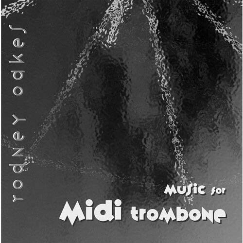 

CD диск Oakes, Rodney: Music for Midi Trombone