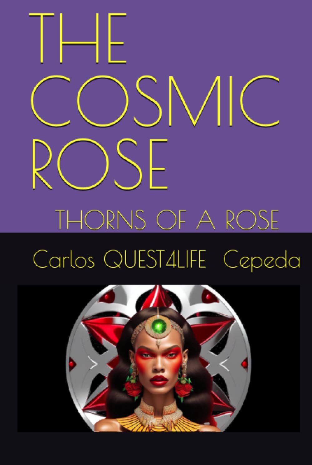 

THE COSMIC ROSE: THORNS OF A ROSE (Independently published)