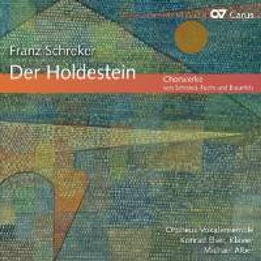 

Диск CD Schreker / Fuchs / Braunfels: Der Holdestein & Other Choral Works - Franz Schreker, Robert Fuchs, Walter Braunfels, Michael Alber, Orpheus Vokalensemble