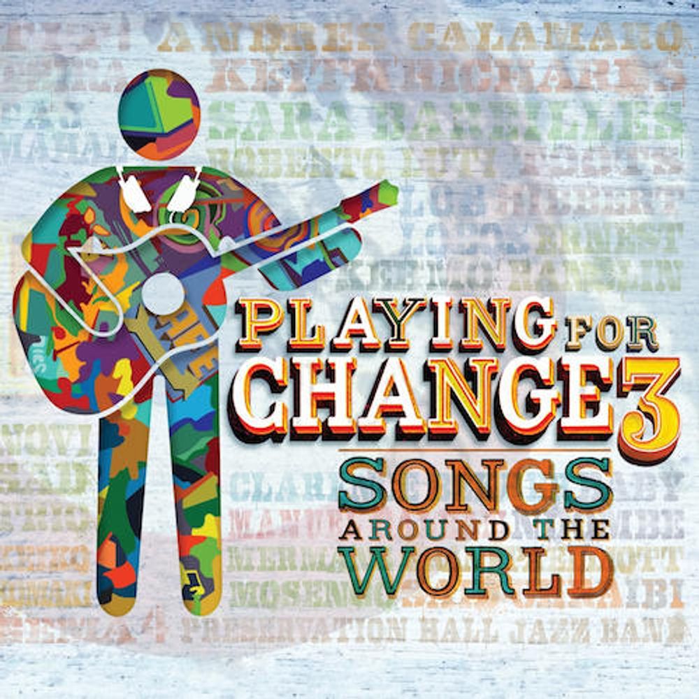 

Диск CD Playing For Change 3: Songs Around The World - Playing For Change