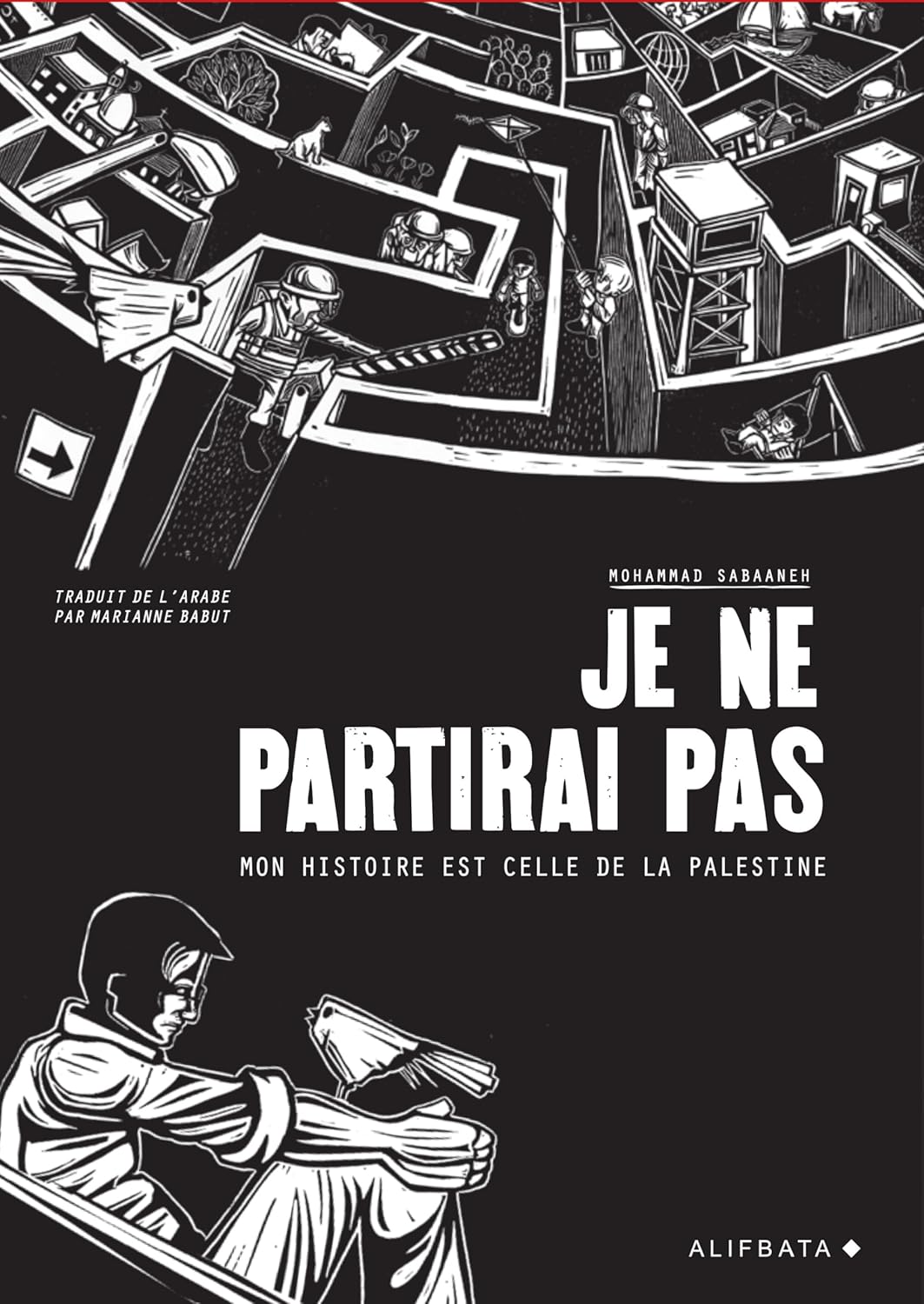 

Je ne partirai pas: Mon histoire est celle de Palestine (ALIFBATA)