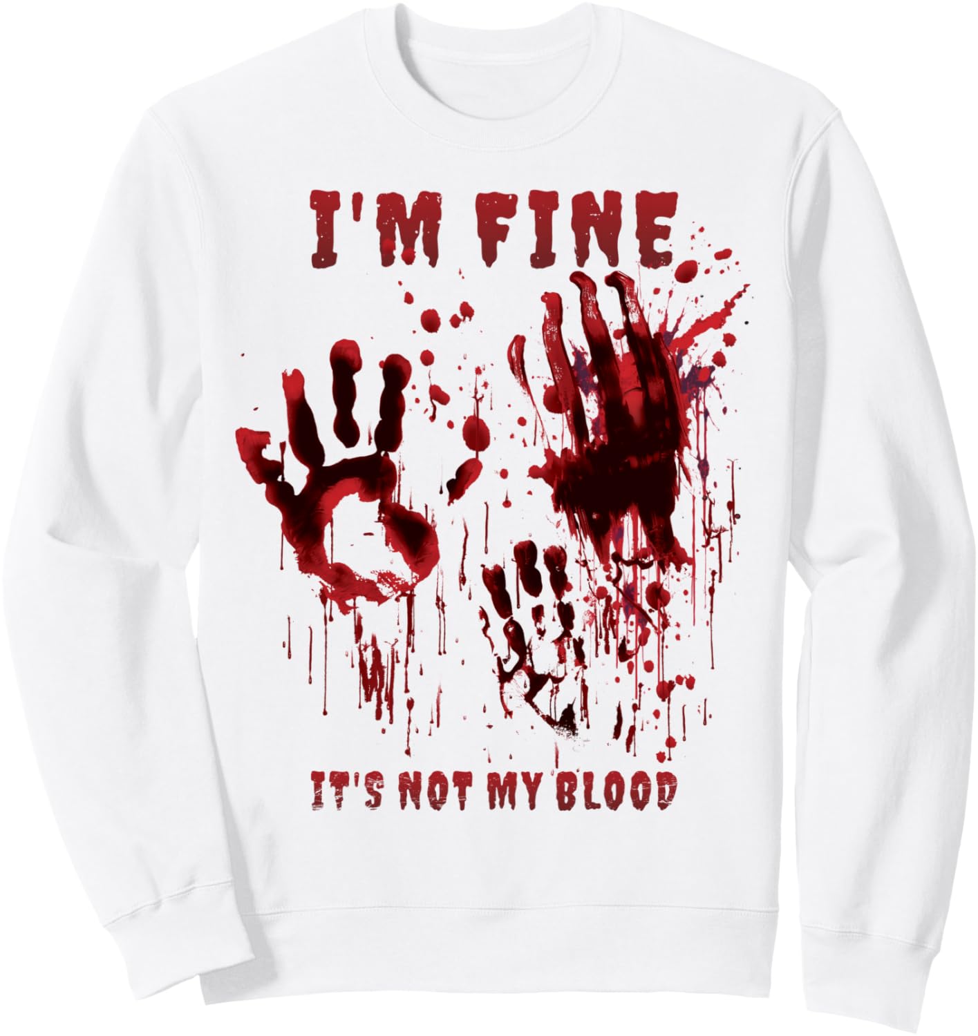 

Я в порядке. Это не моя кровь. Брызги крови. Окровавленная рука. Толстовка Blood Stained Halloween Costumes., белый