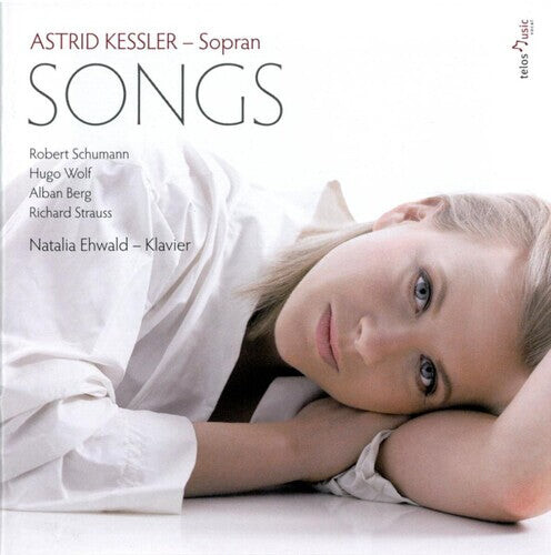 

CD диск Kessler, Astrid / Schumann / Strauss / Ehwald: Songs