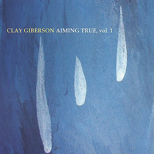

CD диск Giberson, Clay: Aiming True, Vol. 1