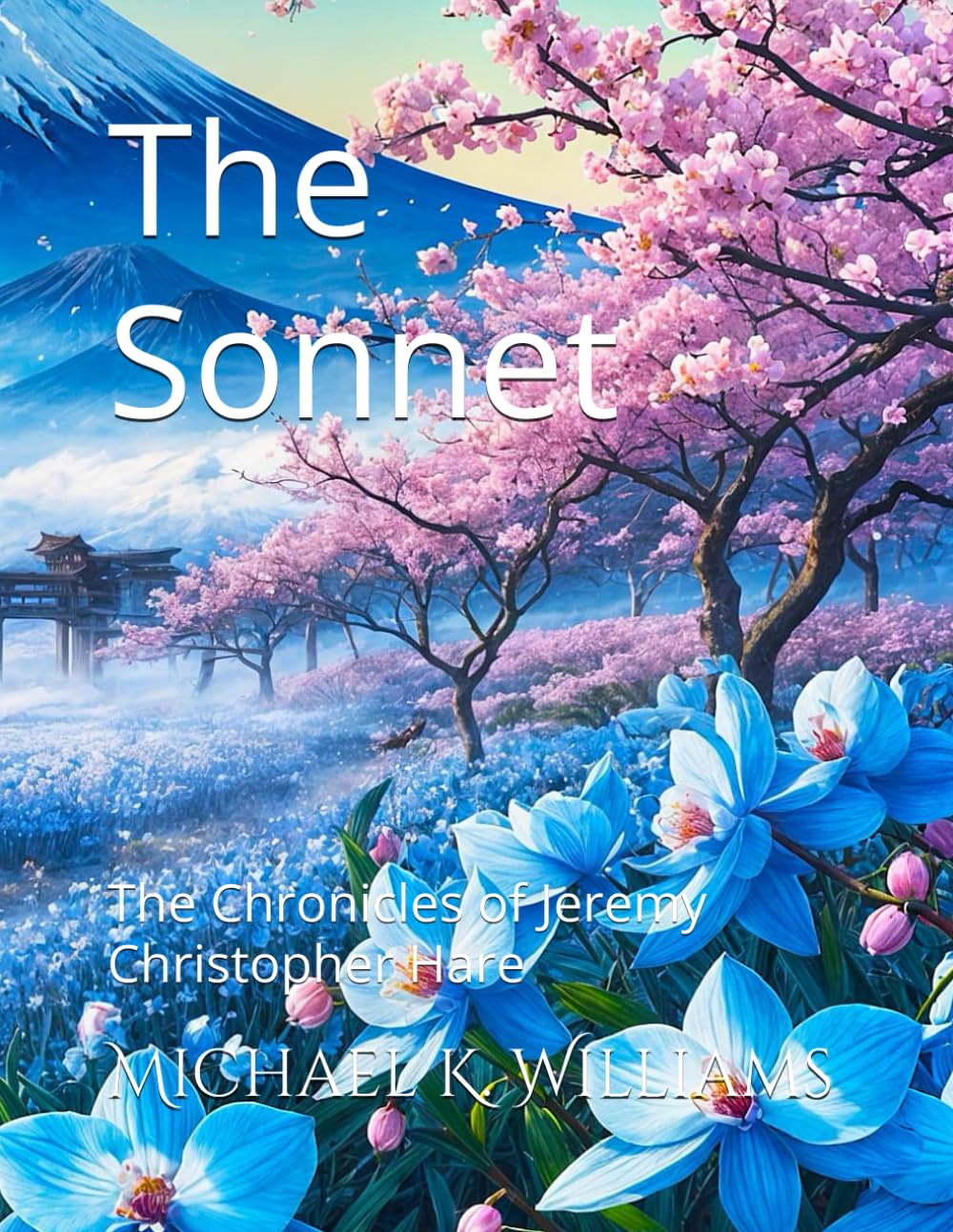 

The Sonnet: The Chronicles of Jeremy Christopher Hare (Independently published)