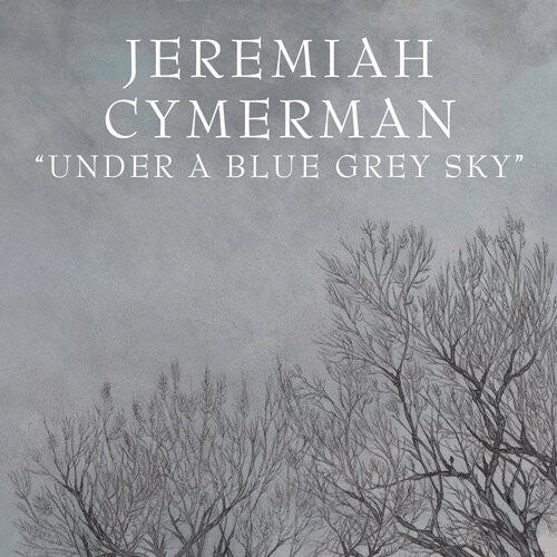 

CD диск Cymerman, Jeremiah: Under a Blue Grey Sky