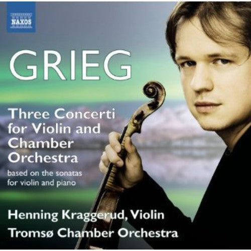 

CD диск Grieg / Kraggerud / Tromso Chamber Orchestra: Three Violin Sonatas