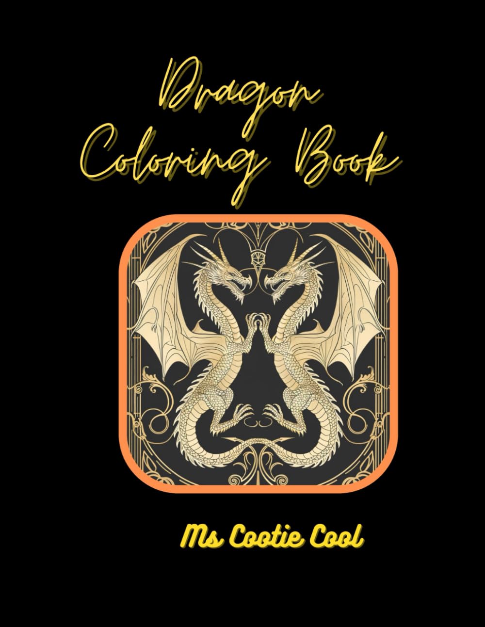 

Dragon Coloring Book: Elegant Art Deco and other styles of dragons to color and enjoy their magic! Over 50 pages (Independently published)