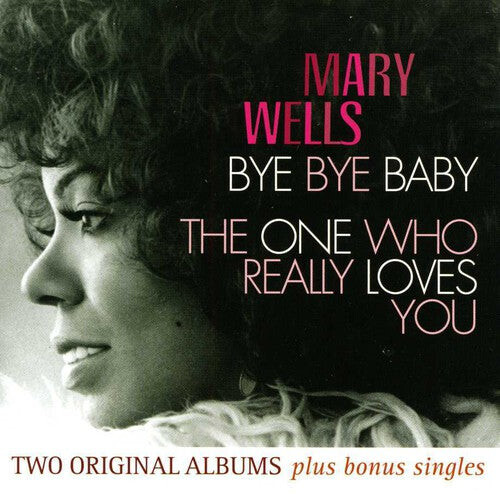 

CD диск Wells, Mary: Bye Bye Baby/The One Who Really Loves You