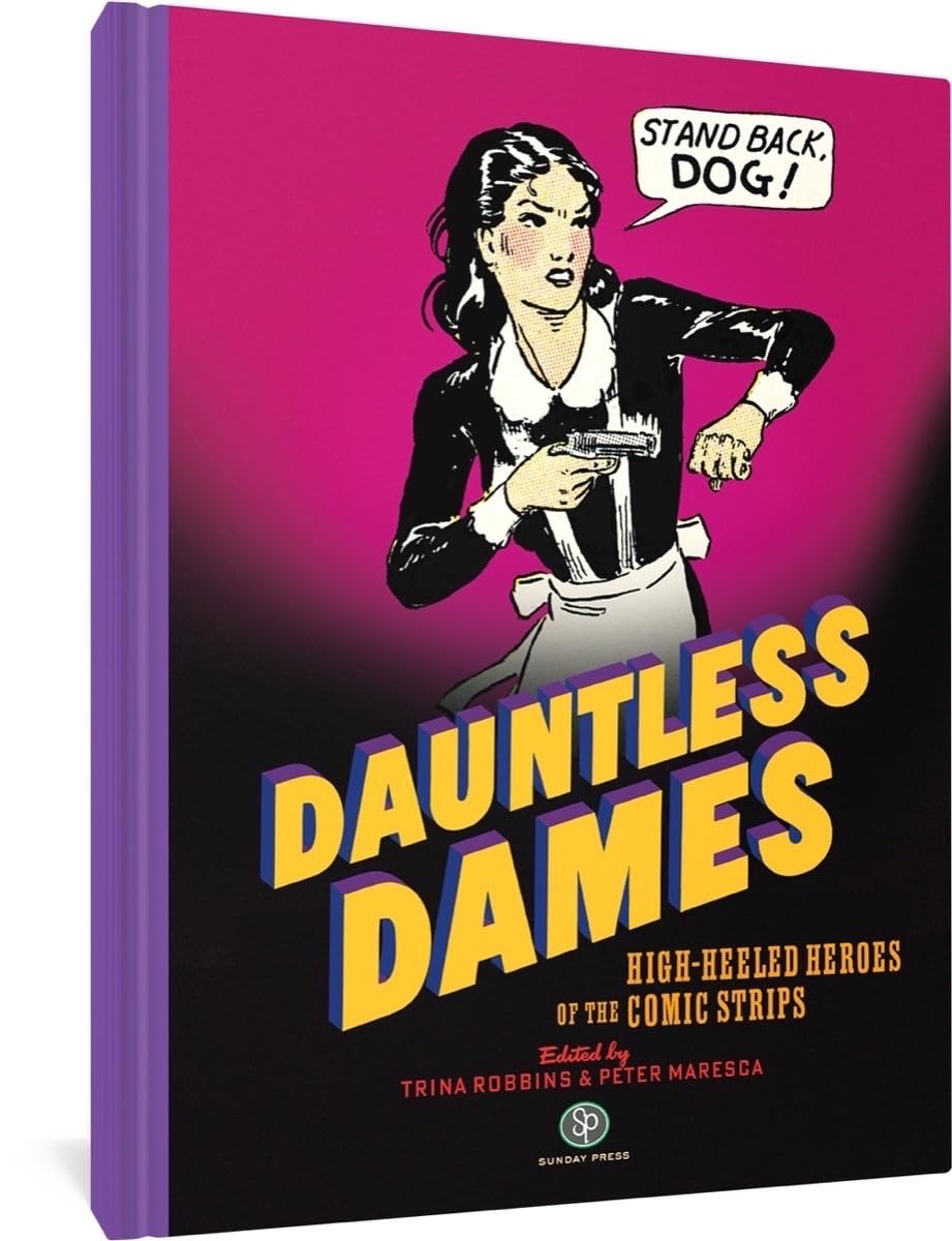 

Dauntless Dames: High-Heeled Heroes of the Comics (Sunday Press Books)