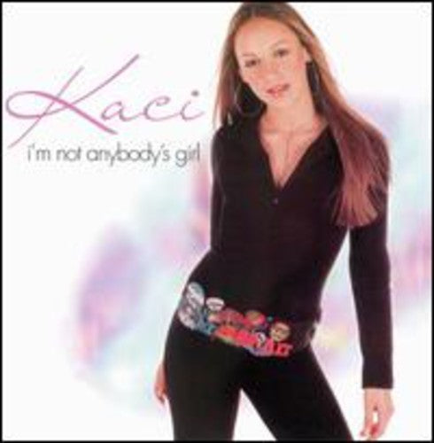 

CD диск Kaci: I'm Not Anybody's Girl