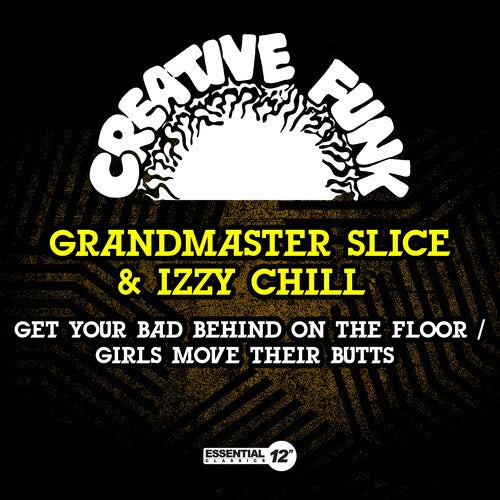 

CD диск Grandmaster Slice & Izzy Chill: Get Your Bad Behind On The Floor / Girls Move Their Butts