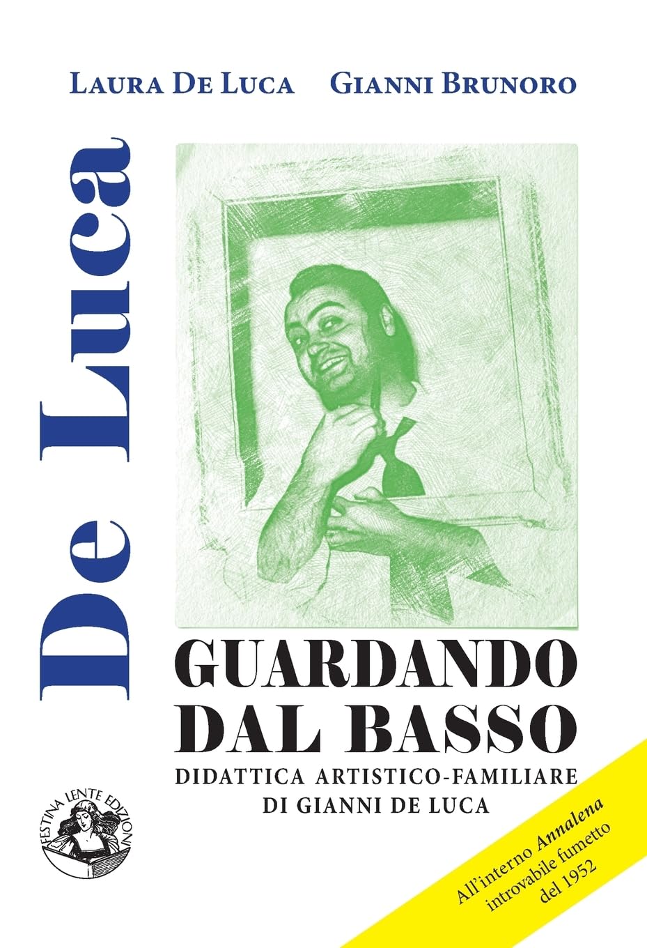 

Guardando dal basso: Didattica artistico-familiare di Gianni De Luca (Saggi & Tesi) (Italian Edition) (Festina Lente Edizioni)
