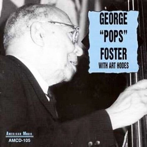 

CD диск Foster, George Pops / Hodes, Art: George "Pops" Foster With Art Hodes