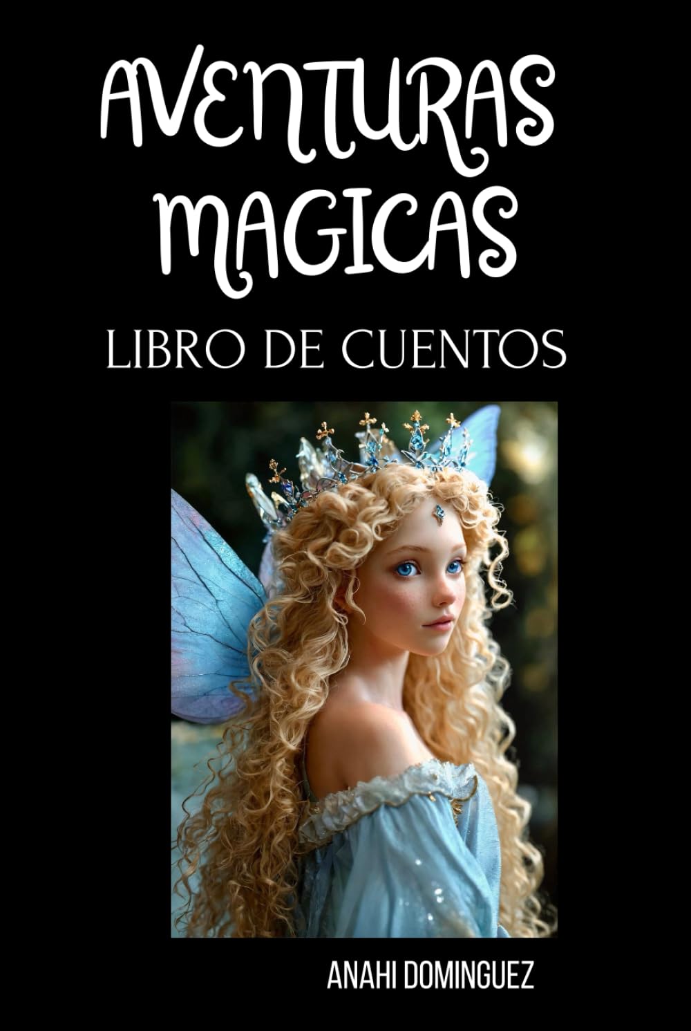 

Aventuras Magicas: Libro de cuentos (Spanish Edition) (Independently published)