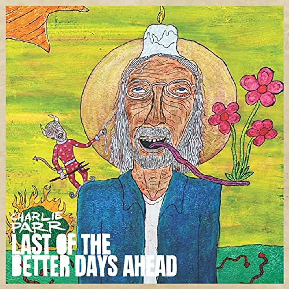 

Диск CD Last Of The Better Days Ahead - Charlie Parr