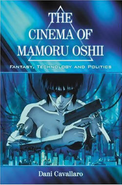 

Манга Cinema of Mamoru Oshii, The: Fantasy, Technology and Politic