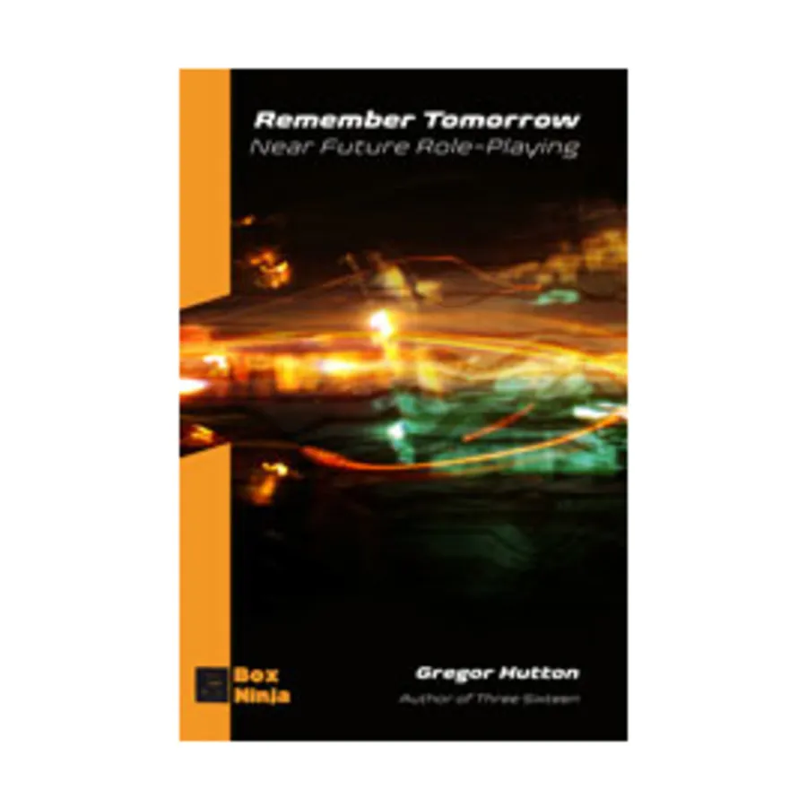 

Remember Tomorrow - Near Future Role-Playing, Remember Tomorrow - Near Future Role Playing, мягкая обложка