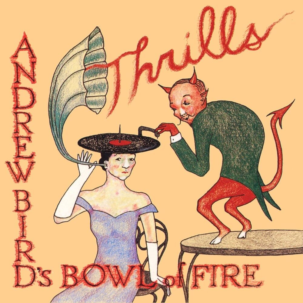 

Виниловая пластинка LP Thrills - Andrew Bird's Bowl Of Fire