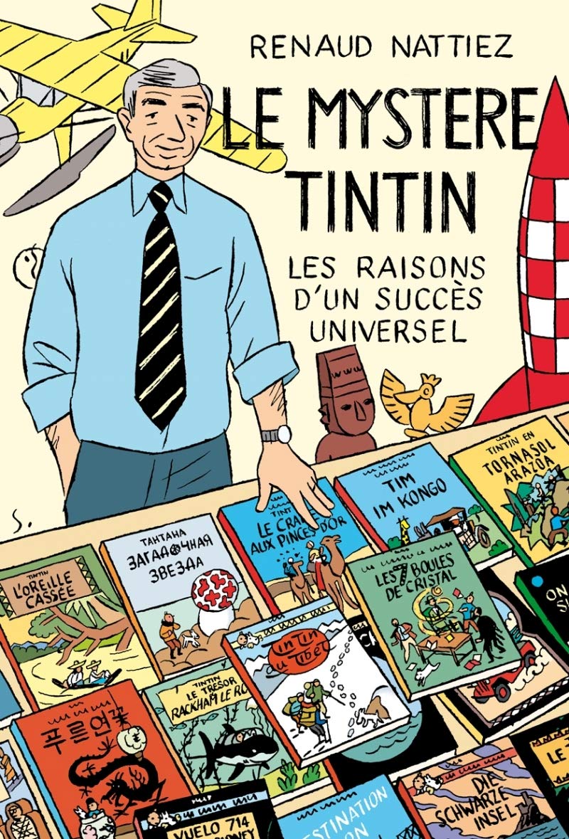 

LE MYSTERE TINTIN - LES RAISONS D'UN SUCCES UNIVERSEL