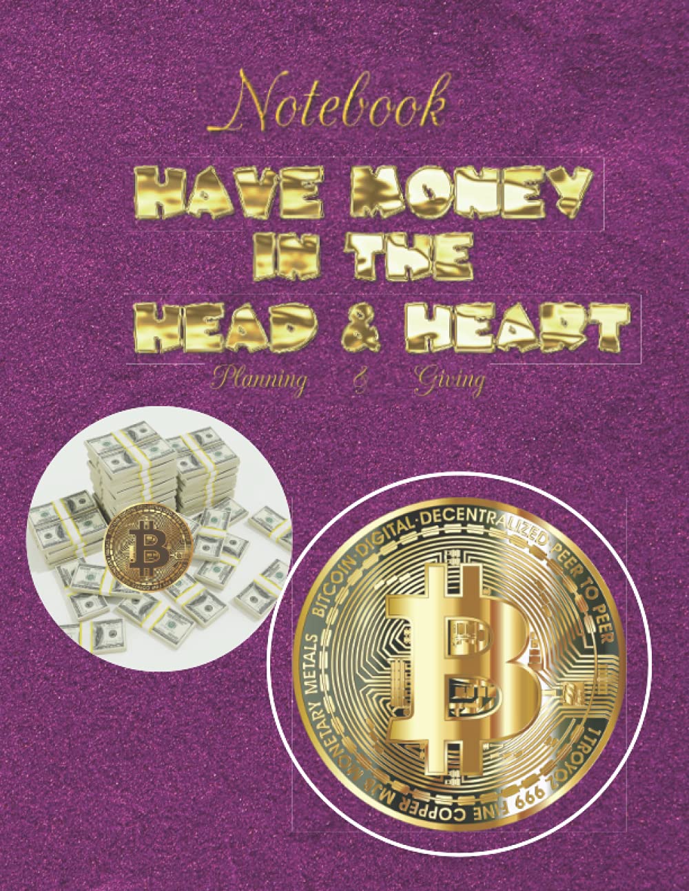 

notebook have money in the head & heart 'planning & giving': (8.5 x 11) inches (21.59x27.94cm) 120 blank lined pages