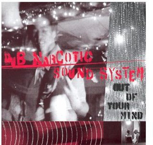 

CD диск Dub Narcotic Sound System: Out of Your Mind