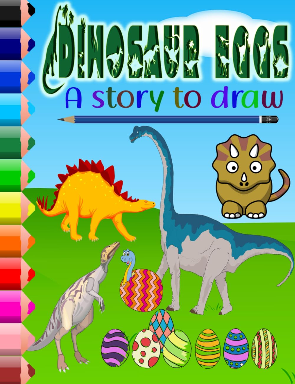 

DINOSAUR EGGS A story to Draw: A fun story for children with white spaces for drawing in addition to 20 blank story pages of story and drawings to make a full story drawing and writing