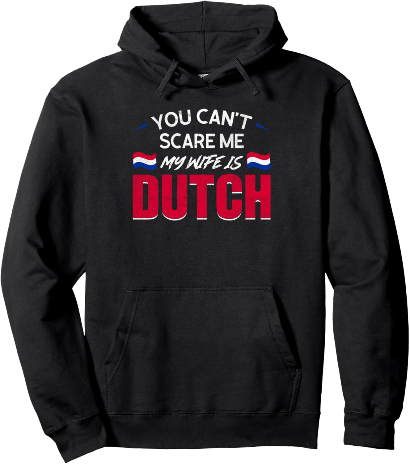 

Ты меня не пугаешь, моя жена голландка, голландская толстовка Dutch Roots & Dutch Flag Gifts, черный
