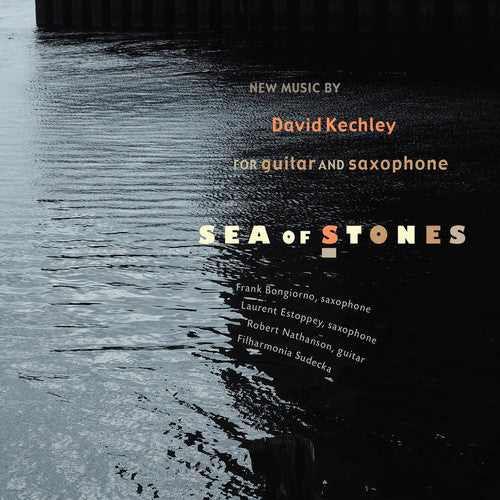 

CD диск Kechley, David / Nathanson, Robert / Bongiorno, Frank: Sea of Stones