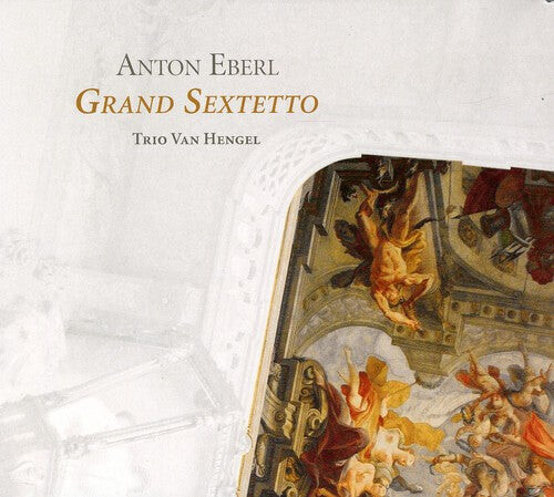 

CD диск Eberl / Trio Van Hengel: Grand Sextet