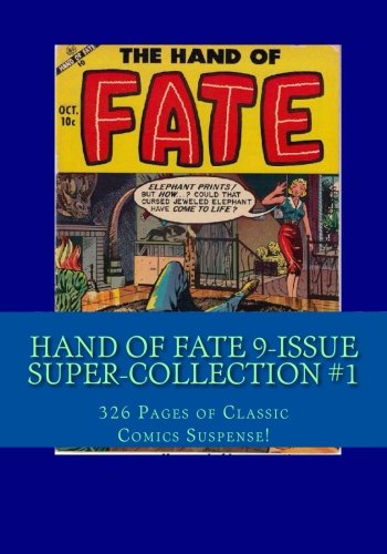 

Hand Of Fate 9-Issue Super-Collection #1: 326 Pages of Classic Comics Suspense! (CreateSpace Independent Publishing Platform)