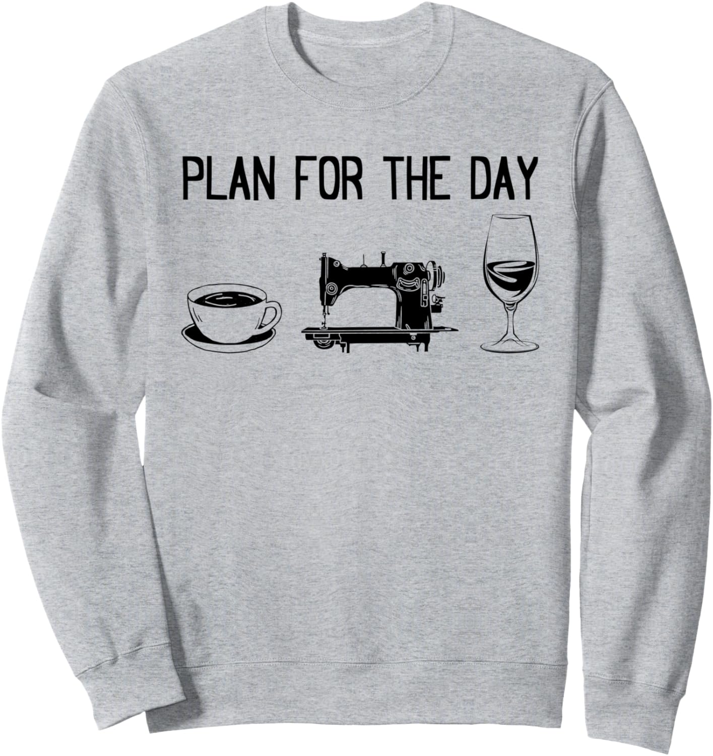 

План на день - План шитья на день Интересные идеи для шитья Толстовка Funny Sewing Ideas Sewing Lover, серый