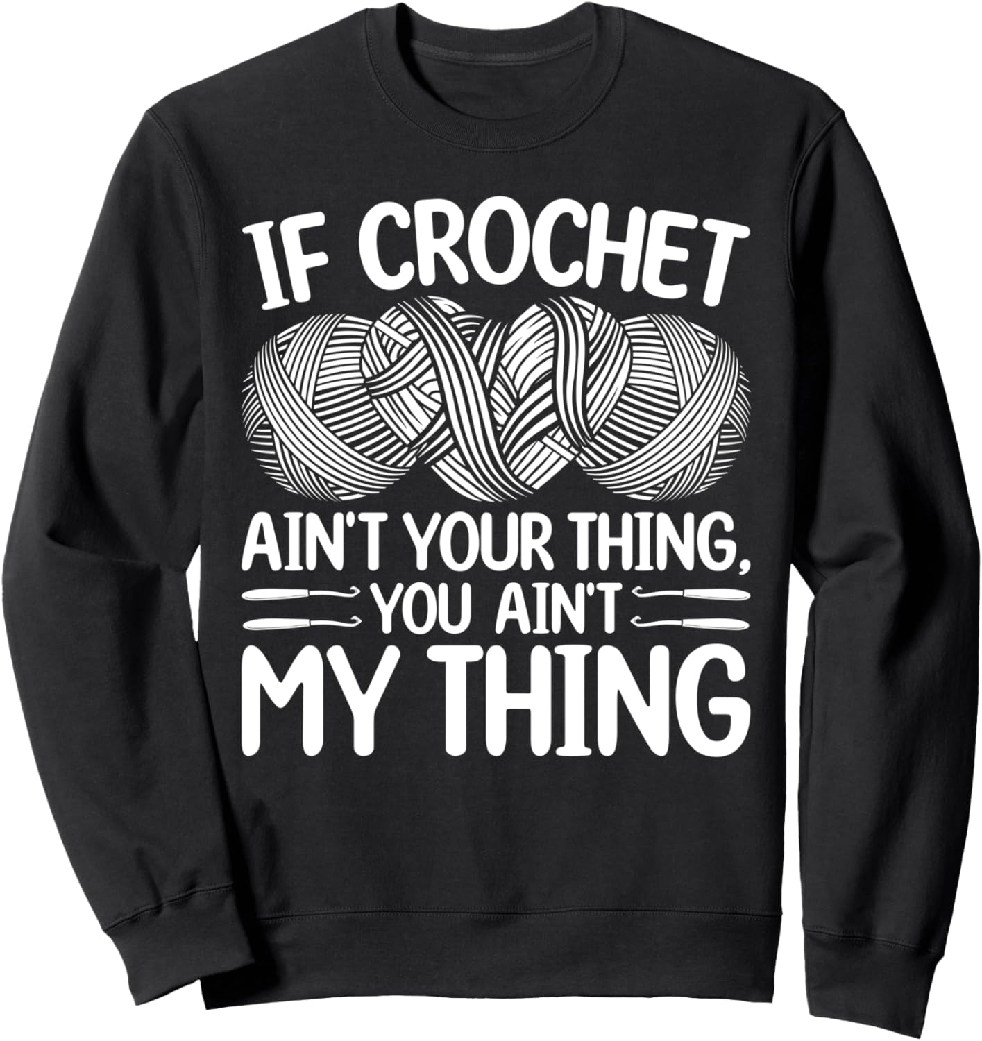 

Если вязание крючком - не твое дело, то и мое - толстовка, связанная крючком Crocheting Saying Crochet Quotes, черный