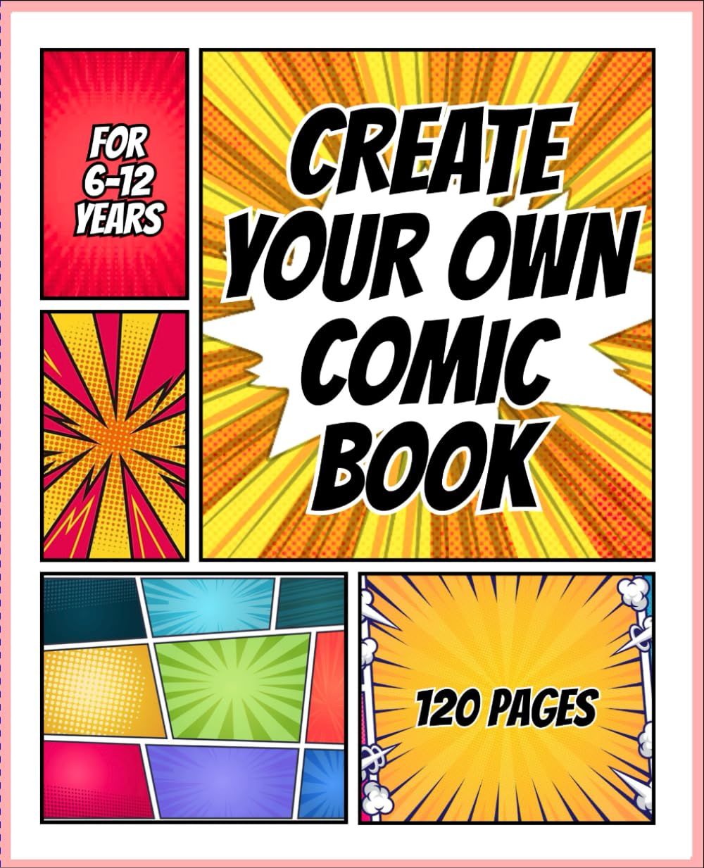 

CREATE YOUR OWN COMIC BOOK: 120 Pages of Blank Comic Panels for Drawing Your Own Adventures (Independently published)