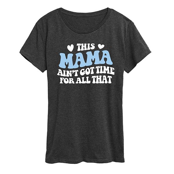 

Футболка с принтом "this mama ain't got time" для женщин Unbranded, Heather Charcoal