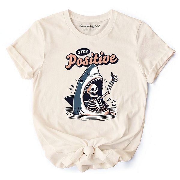 

Футболка Stay positive с забавной акулой и скелетом, мотивационная футболка для ментального здоровья Ornamentallyyou, Beige