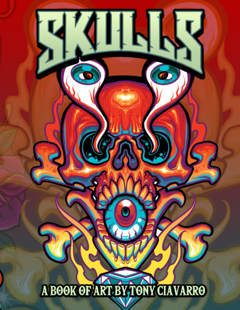 

Skulls By Tony Ciavarro: a book of art by Tony Ciavarro (Independently published)