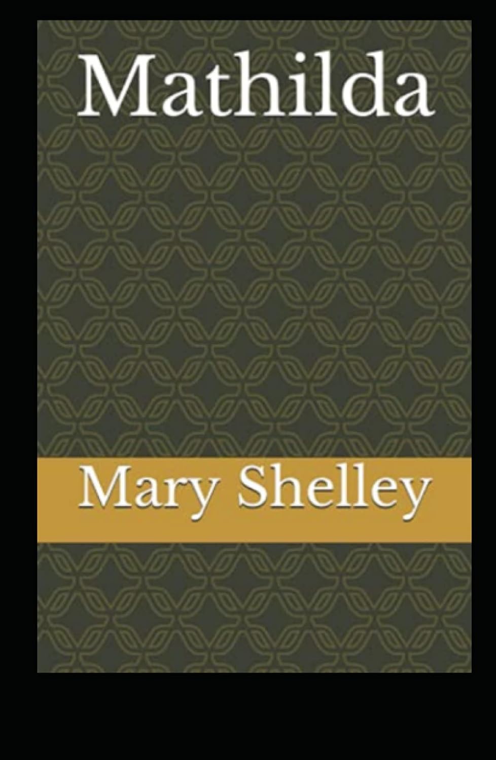 

Mathilda by Mary Wollstonecraft Shelley, Fiction, Classics: mathilda superwitch, matilda and montagu, matilda español, mathilde fasting, mathilda mary shelley, matilda empress, queen, warrior