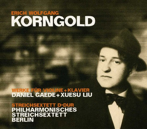 

CD диск Korngold / Gaede / Liu: Works for Violin & Klavier / Steichsextett D-Dur