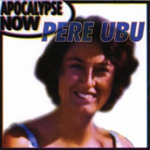 

CD диск Pere Ubu: Apocalypse Now