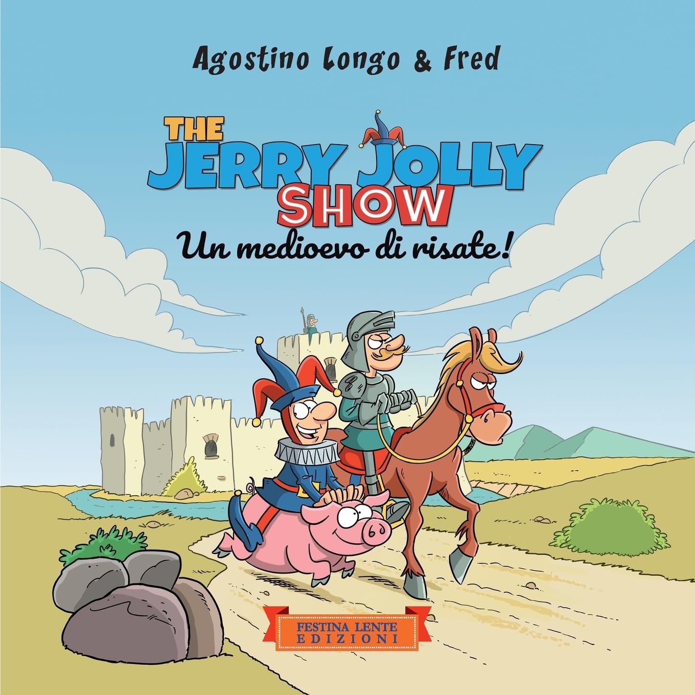 

The Jerry Jolly show: Un medioevo di risate (Piccola Biblioteca del Sorriso) (Italian Edition) (Festina Lente Edizioni)