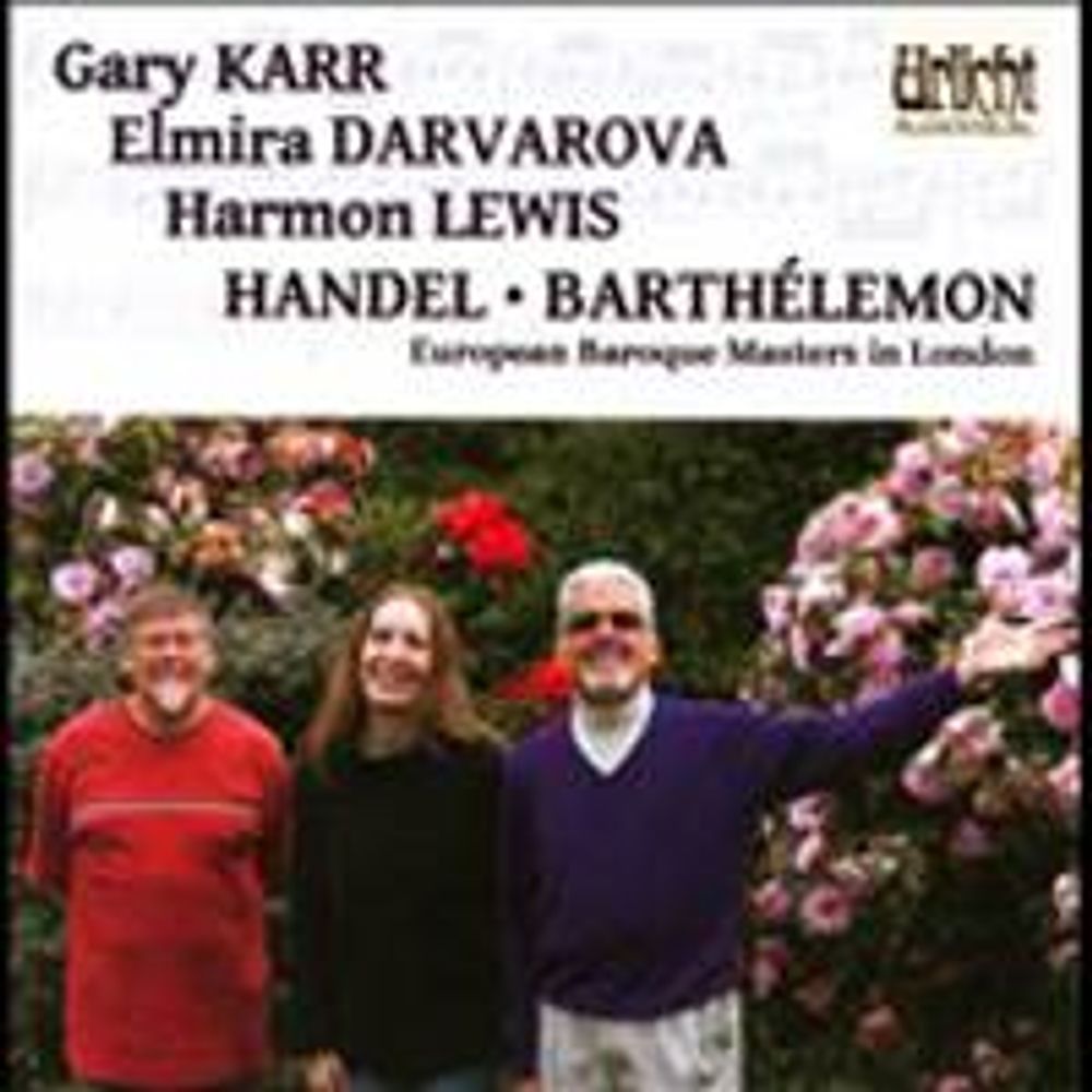 

Диск CD Handel & Barthélemon - European Baroque Masters In London - Gary Karr, Harmon Lewis, Elmira Darvarov, George Frideric Handel, François-Hippolyte Barthélemon