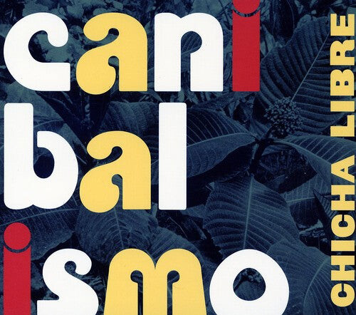 

CD диск Chicha Libre: Canibalismo