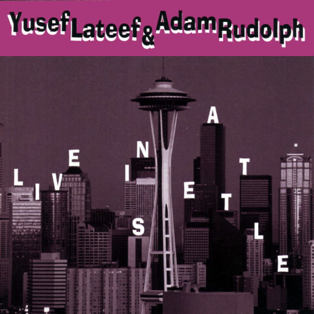 

Диск CD Live In Seattle - Yusef Lateef, Adam Rudolph